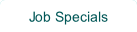 Job Specials.